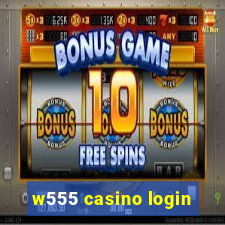 w555 casino login